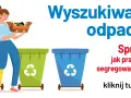 Wyszukiwarka śmieci: Koniec z dylematami, gdzie wyrzucić odpad